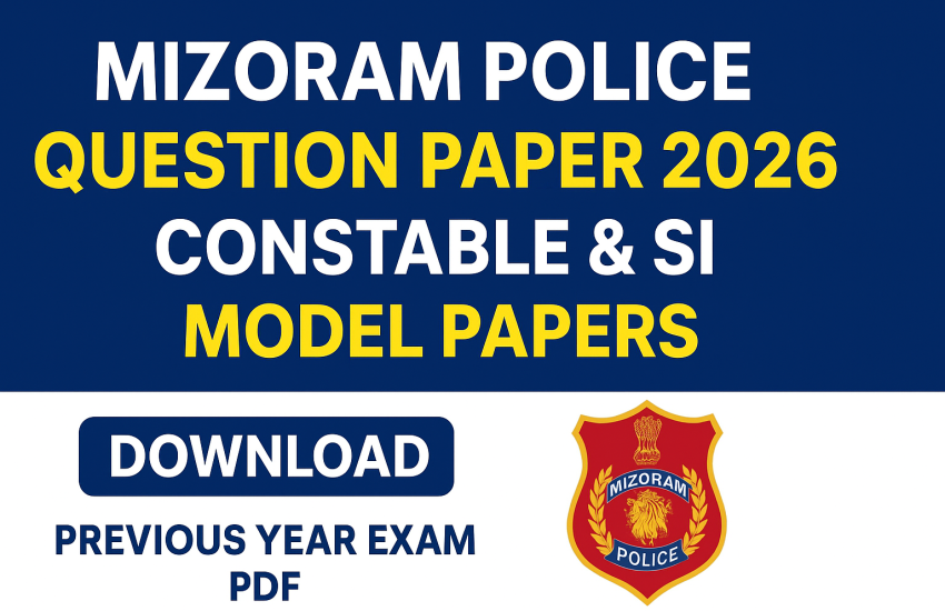 Mizoram Police Question Paper 2026 – Download Constable and SI Model Papers, Previous Year Exam PDF with Mizoram Police logo and download button